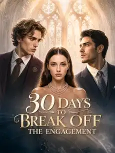 30 Days to Break Off the Engagement