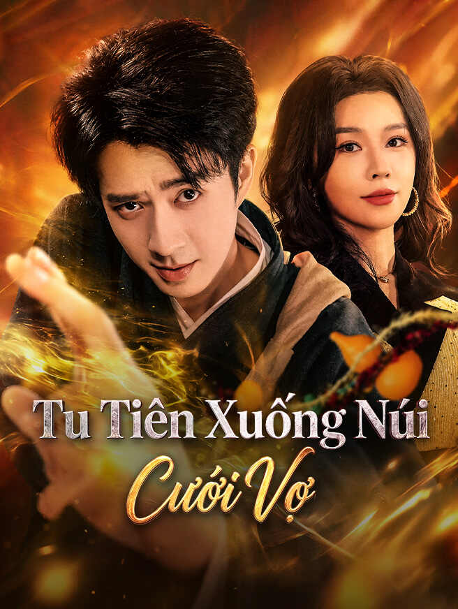 Tu Tiên Xuống Núi Cưới Vợ