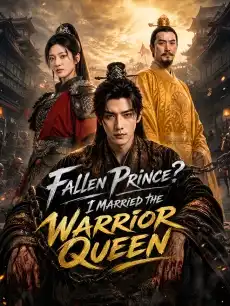 Fallen Prince? I Married the Warrior Queen