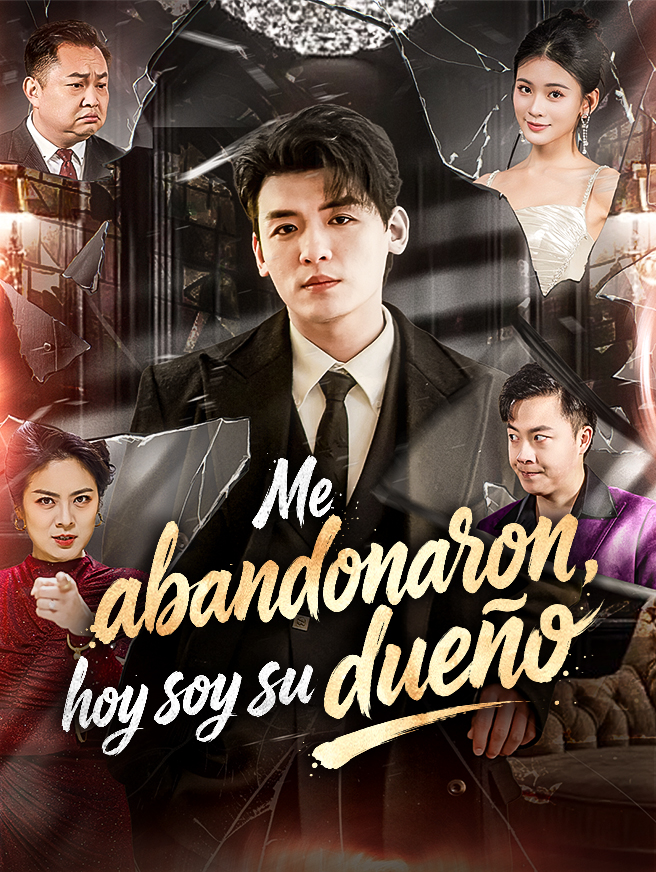 Me abandonaron, hoy soy su dueño
