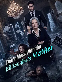 Don't Mess With the Billionaire's Mother
