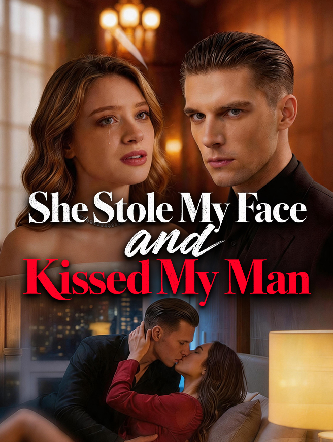  She Stole My Face and Kissed My Man