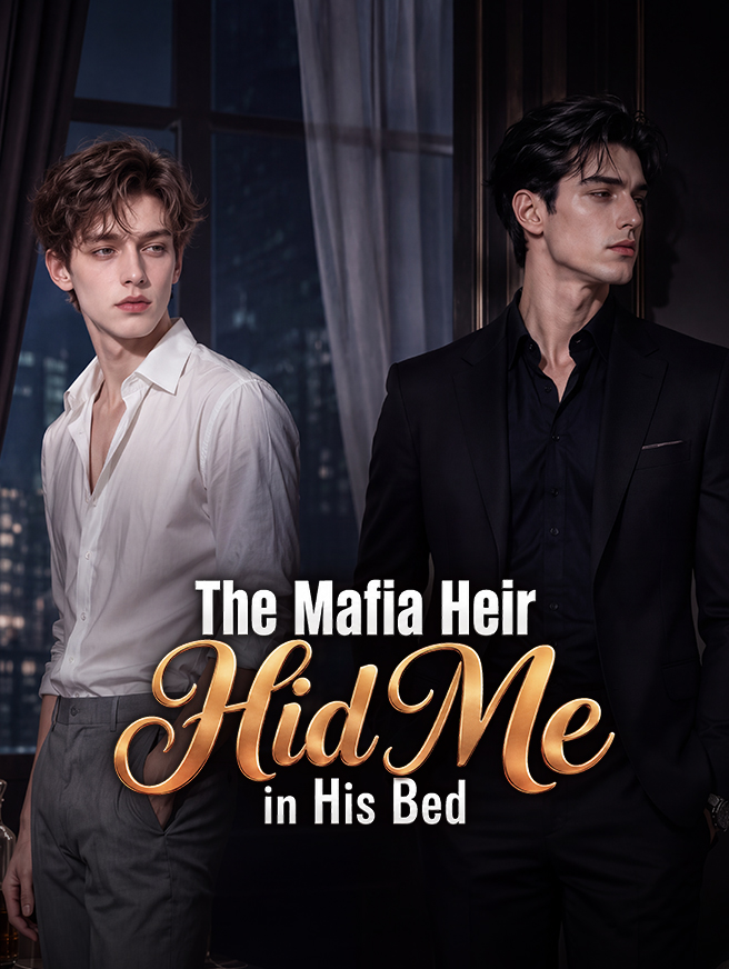 The Mafia Heir Hid Me in His Bed