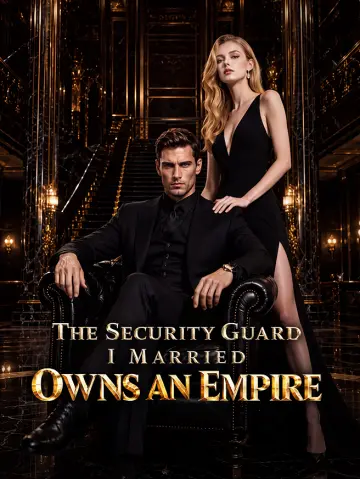 The Security Guard I Married Owns an Empire